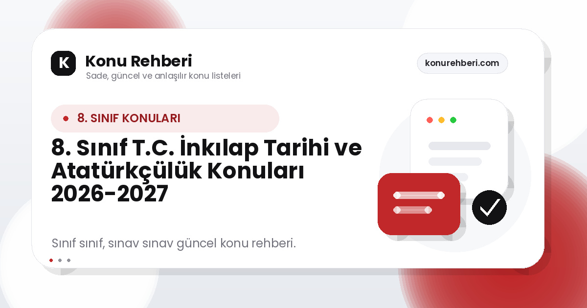 8. Sınıf T.C. İnkılap Tarihi ve Atatürkçülük Konuları 2026-2027